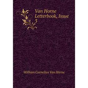 

Книга Van Horne Letterbook, Issue 3