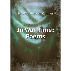 

Книга In War Time: Poems