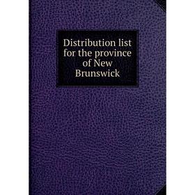 

Книга Distribution list for the province of New Brunswick