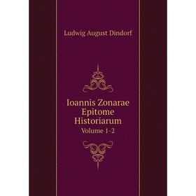 

Книга Ioannis Zonarae Epitome Historiarum Volume 1-2