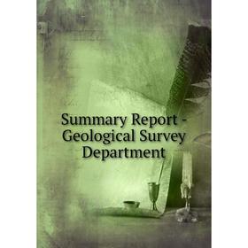 

Книга Summary Report - Geological Survey Department