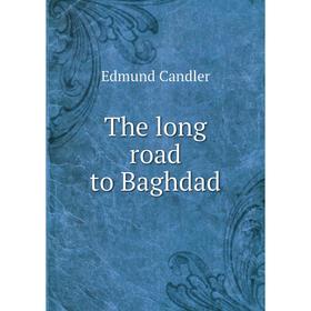 

Книга The long road to Baghdad
