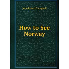 

Книга How to See Norway