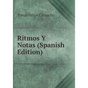 

Книга Ritmos Y Notas (Spanish Edition)