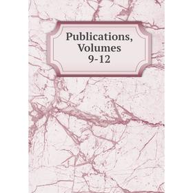 

Книга Publications, Volumes 9-12