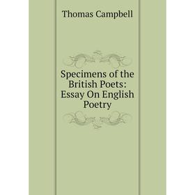 

Книга Specimens of the British Poets: Essay On English Poetry