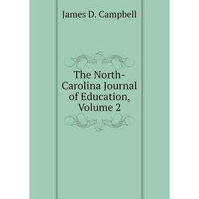 

Книга The North-Carolina Journal of Education, Volume 2