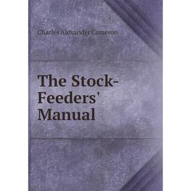 

Книга The Stock-Feeders' Manual