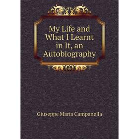 

Книга My Life and What I Learnt in It, an Autobiography