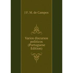 

Книга Varios discursos politicos (Portuguese Edition)