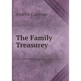 

Книга The Family Treasurey