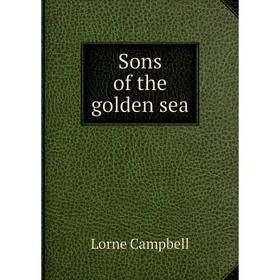 

Книга Sons of the golden sea