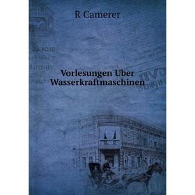 

Книга Vorlesungen Uber Wasserkraftmaschinen