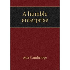 

Книга A humble enterprise