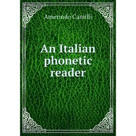 

Книга An Italian phonetic reader