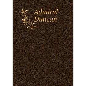 

Книга Admiral Duncan