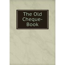 

Книга The Old Cheque-Book