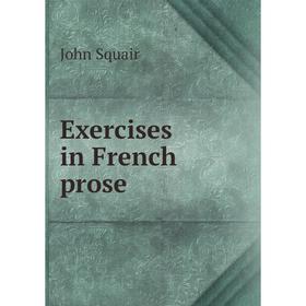 

Книга Exercises in French prose