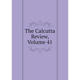 

Книга The Calcutta Review, Volume 41