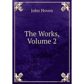 

Книга The Works, Volume 2
