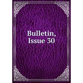 

Книга Bulletin, Issue 30