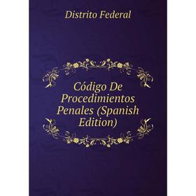 

Книга Código De Procedimientos Penales (Spanish Edition)