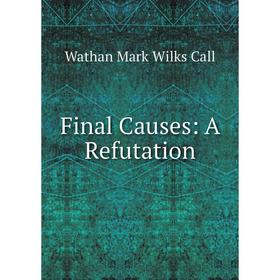 

Книга Final Causes: A Refutation