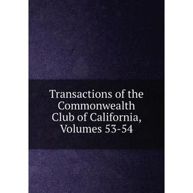 

Книга Transactions of the Commonwealth Club of California, Volumes 53-54