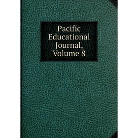 

Книга Pacific Educational Journal, Volume 8