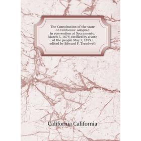 

Книга The Constitution of the state of California