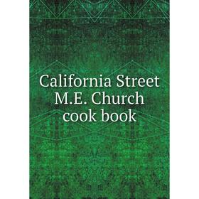 

Книга California Street M.E. Church cook book