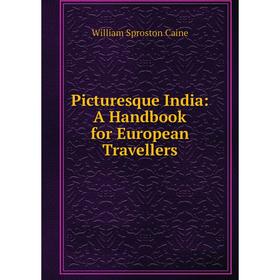 

Книга Picturesque India: A Handbook for European Travellers
