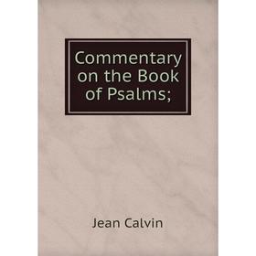 

Книга Commentary on the Book of Psalms
