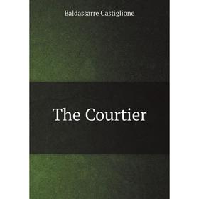 

Книга The Courtier