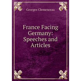 

Книга France Facing Germany: Speeches and Articles
