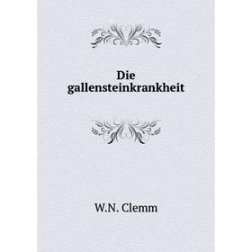 

Книга Die gallensteinkrankheit