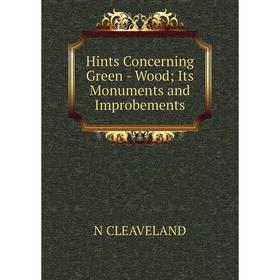 

Книга Hints Concerning Green - Wood; Its Monuments and Improbements