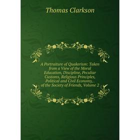 

Книга A Portraiture of Quakerism