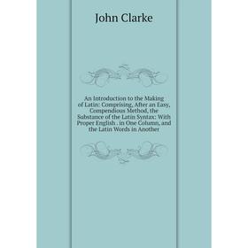 

Книга An Introduction to the Making of Latin