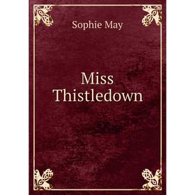 

Книга Miss Thistledown