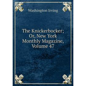 

Книга The Knickerbocker; Or, New York Monthly Magazine, Volume 47
