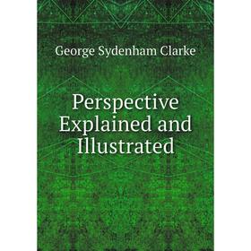 

Книга Perspective Explained and Illustrated