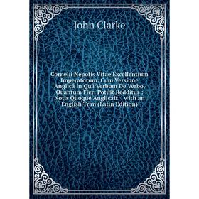 

Книга Cornelii Nepotis Vitae Excellentium Imperatorum