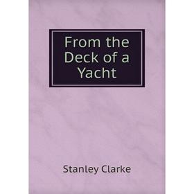 

Книга From the Deck of a Yacht