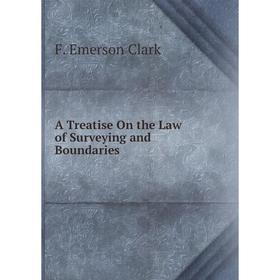 

Книга A Treatise On the Law of Surveying and Boundaries