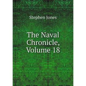 

Книга The Naval Chronicle, Volume 18