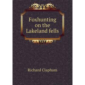 

Книга Foxhunting on the Lakeland fells