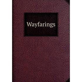 

Книга Wayfarings