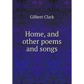 

Книга Home, and other poems and songs