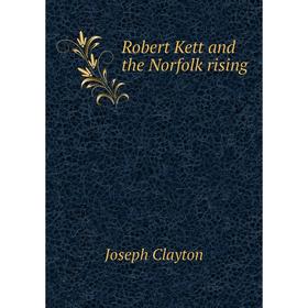 

Книга Robert Kett and the Norfolk rising